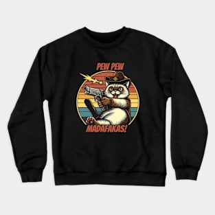 Pew Pew Madafakas Cat Crewneck Sweatshirt